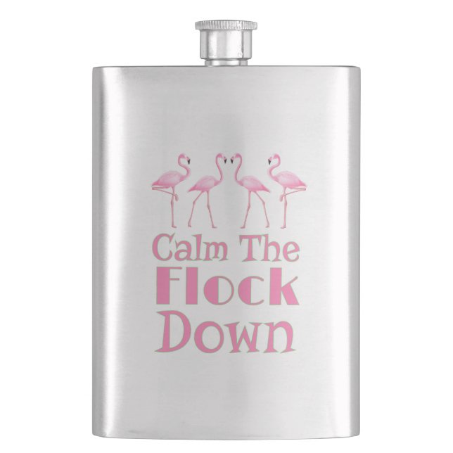Calm The Flock Down Funny Flamingo Flask (Front)