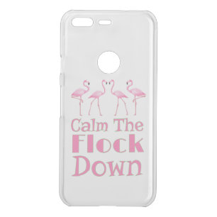 Calm The Flock Down Funny Flamingo Uncommon Google Pixel Case