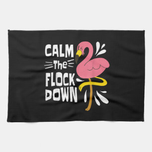 Calm The Flock Down Funny Pink Flamingo Kitchen Towel