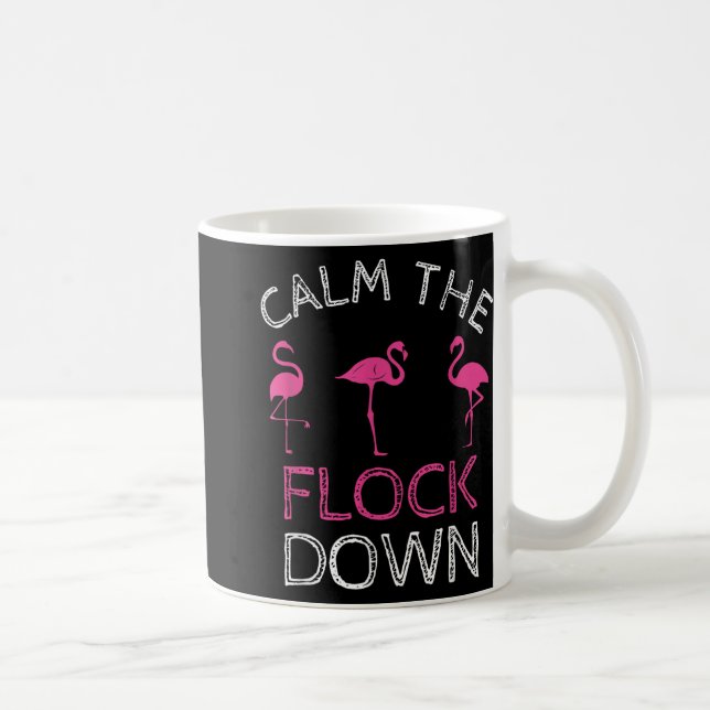 Calm The Flock Down Pink Flamingo Summer Gift  Coffee Mug (Right)