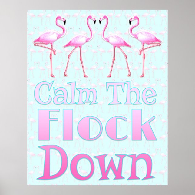Calm The Flock Down Poster (Front)