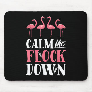 Calm The Flock Down T shirt Pink Flamingo Women Su Mouse Pad