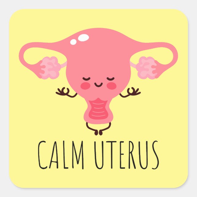 Calm Uterus / Uterus Puns / Uterus Jokes Square Sticker (Front)