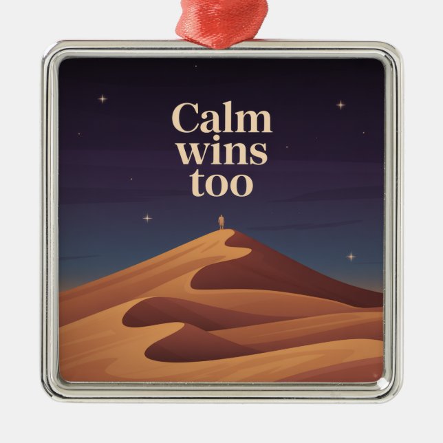 Calm Wins Too Metal Ornament (Front)