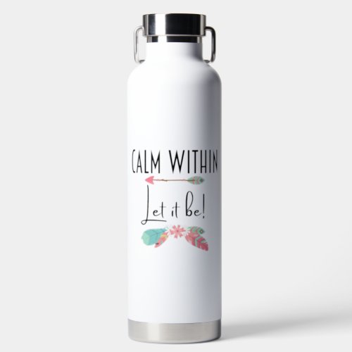 Calm Within Let It Be Boho Motivational Water Bottle