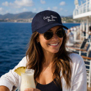 'Calm Your Ducks' Funny Cruise Lovers Travel Gift Embroidered Baseball Cap