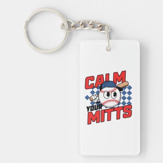 Calm Your Mitts Baseball Cartoon Design Keychain (Front)
