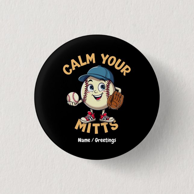 Calm Your Mitts The Ultimate Baseball Gear  Button (Front)