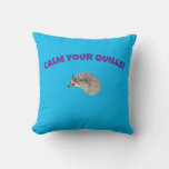 Calm your quills hedgehog pillow