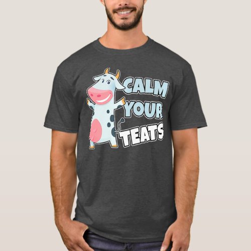 CALM YOUR TEATS _ FUNNY FARMER Premium T_Shirt
