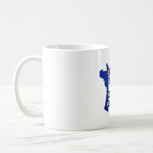 Calmez Vous et parler en Franais funny quote  Coffee Mug