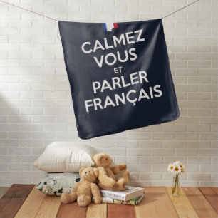 Calmez Vous et Parler Français Baby Blanket