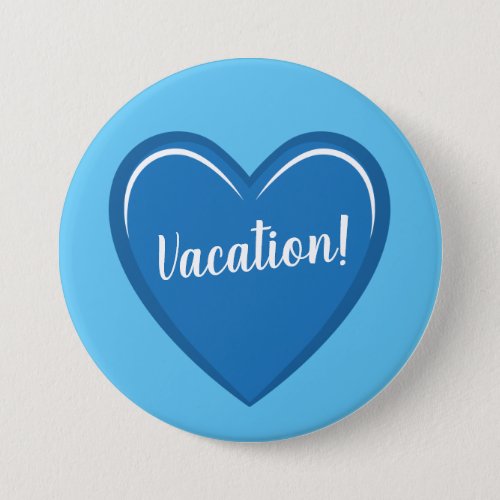 Calming Light Blue Heart Graphic on Vacation Button