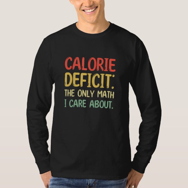 Calorie Deficit Fitness Nutrition T-Shirt (Front)