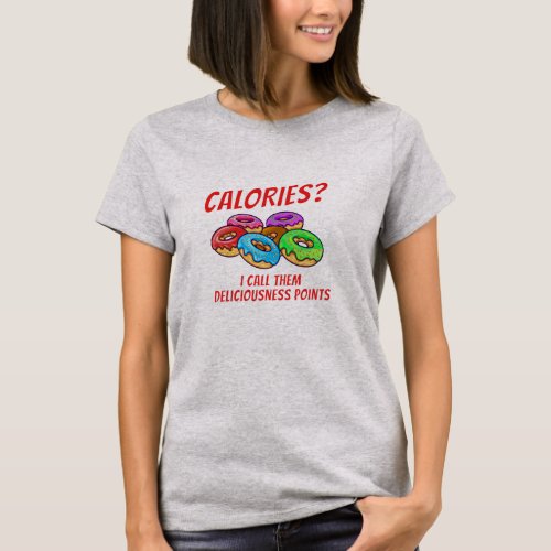 Calories I Call Them Deliciousness Points Donuts T_Shirt