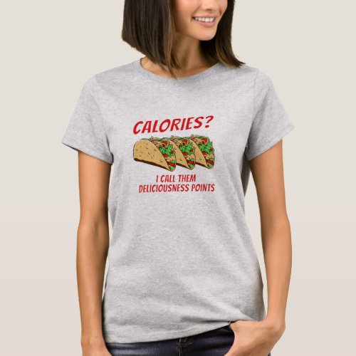 Calories I Call Them Deliciousness Points T_Shirt