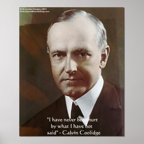 Calvin Coolidge Never been hurt Quote Poster