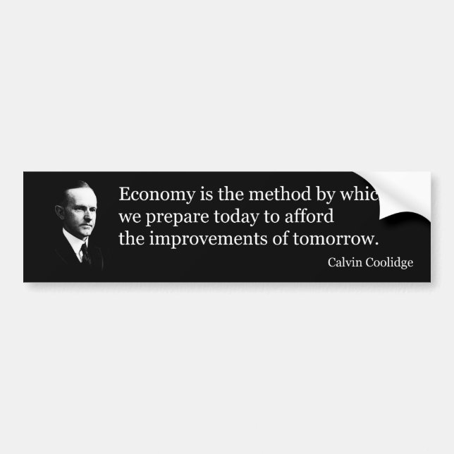 Calvin Coolidge on economy Bumper Sticker (Front)