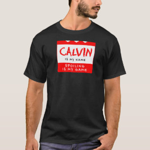 Calvin Is My Name Personalized Nickname Custom Ali T-Shirt