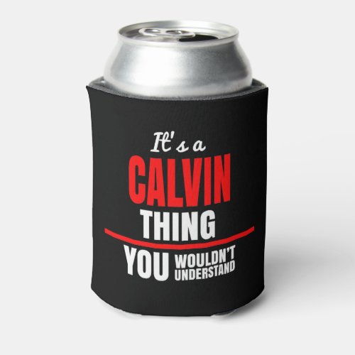 Calvin thing you wouldnt understand name can cooler