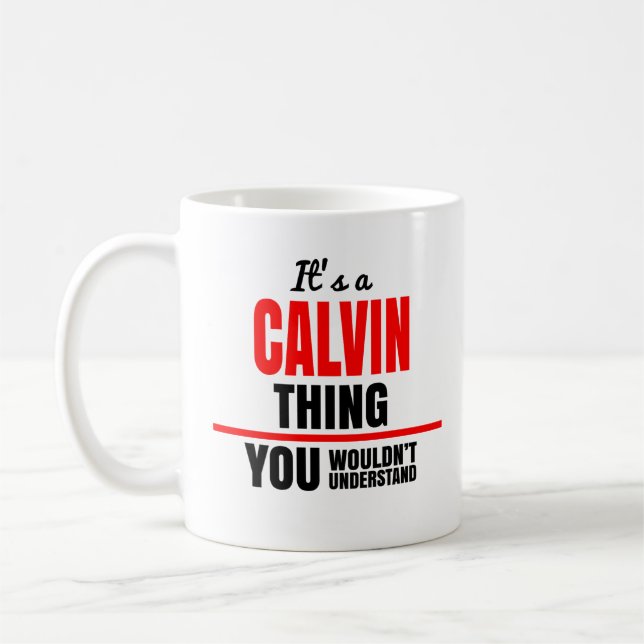 Calvin thing you wouldn't understand name coffee mug (Left)