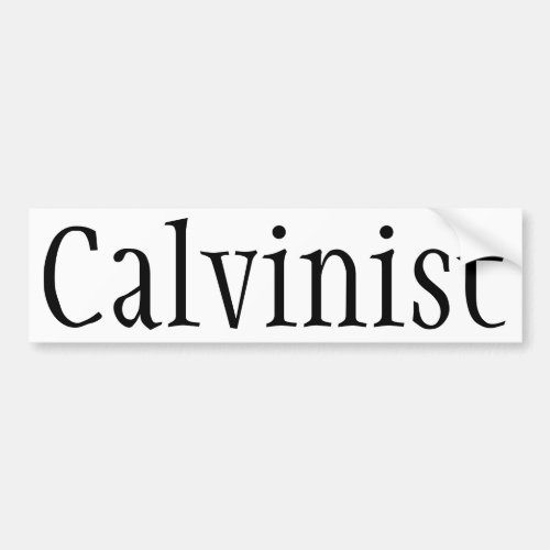 Calvinist Bumper Sticker