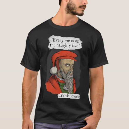 Calvinist Santa Quote T_Shirt