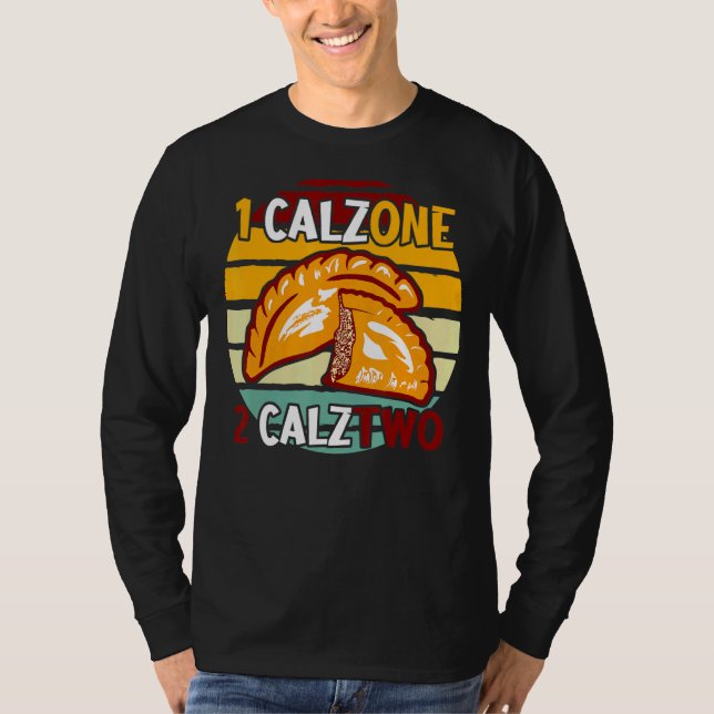 Calzone Pizza Calztwo Panzerotti Calzones T-Shirt (Front)