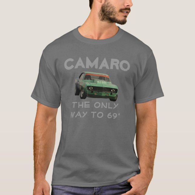 Camaro - The only way to 69' T-Shirt (Front)