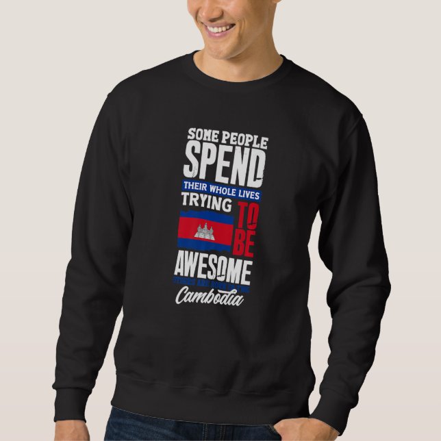 Cambodia Cambodian Cambodia Flag Funny Quote Premi Sweatshirt (Front)