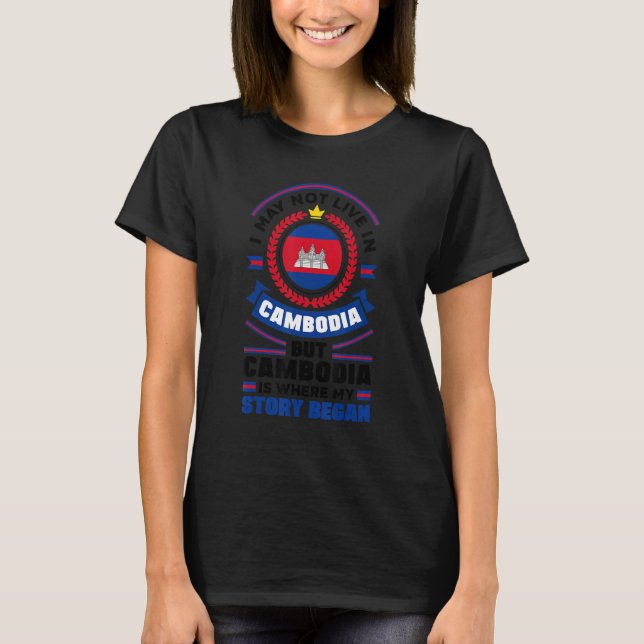 Cambodia Cambodian Cambodia Flag Quote T-Shirt (Front)