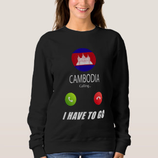Cambodia Flag Souvenir Cambodia Is Calling Is Call Sweatshirt