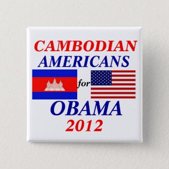 Cambodian Americans For Obama Pinback Button by hueylong at Zazzle