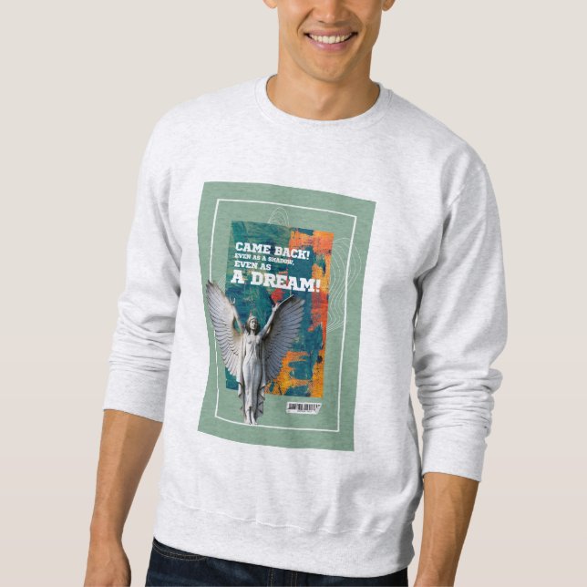 Came Back as a Shadow Poetic Quote sweatshirt  (Front)
