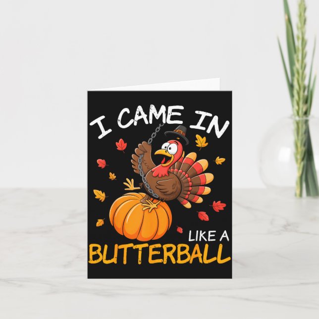 Came In Like A Butterball Funny Thanksgiving Men W Card (Front)