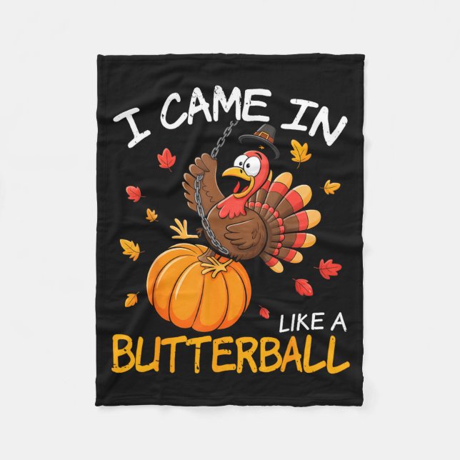 Came In Like A Butterball Funny Thanksgiving Men W Fleece Blanket (Front)
