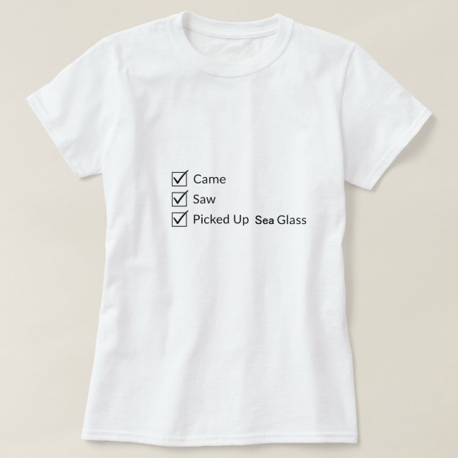 Came. Saw. Picked Up Sea Glass - Women's Tee (Design Front)