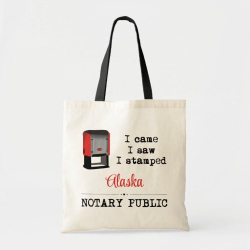 Came Saw Stamped Notary Public Alaska Tote Bag