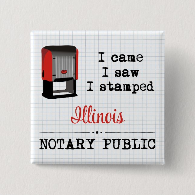 Came Saw Stamped Notary Public Illinois Button (Front)