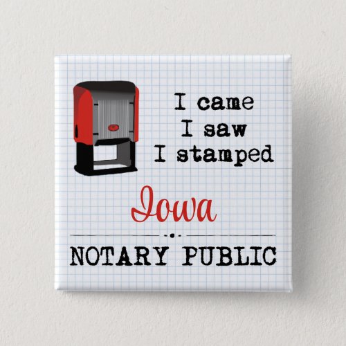 Came Saw Stamped Notary Public Iowa Button