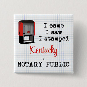 Came Saw Stamped Notary Public Kentucky Button