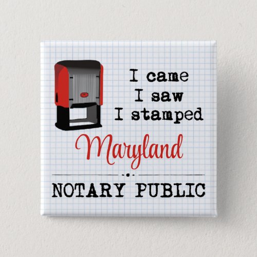 Came Saw Stamped Notary Public Maryland Button