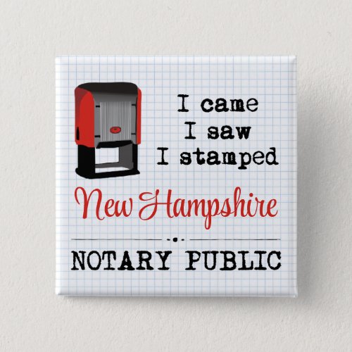 Came Saw Stamped Notary Public New Hampshire Button