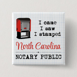 Came Saw Stamped Notary Public North Carolina Button