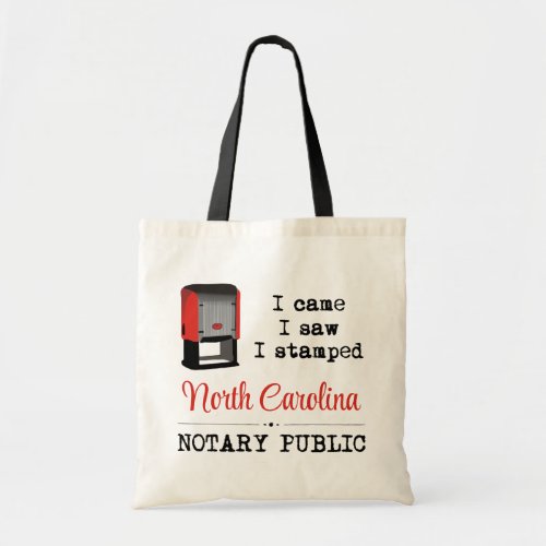Came Saw Stamped Notary Public North Carolina Tote Bag