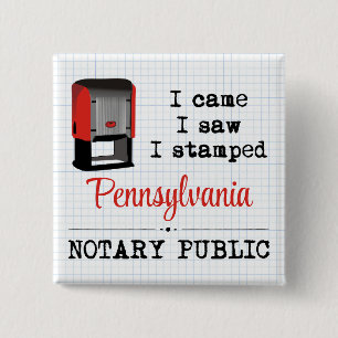 Came Saw Stamped Notary Public Pennsylvania Button