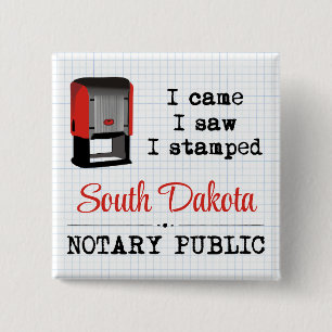 Came Saw Stamped Notary Public South Dakota Button