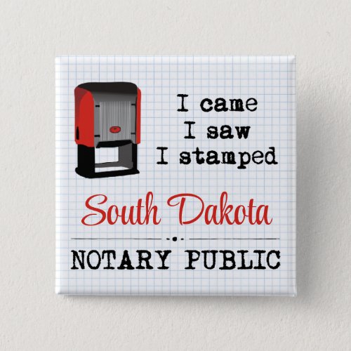 Came Saw Stamped Notary Public South Dakota Button