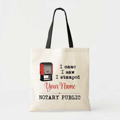 Came Saw Stamped Notary Public Red Stamp Customized Name Tote Bag