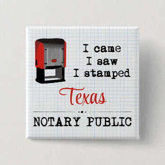 Came Saw Stamped Notary Public Texas Button